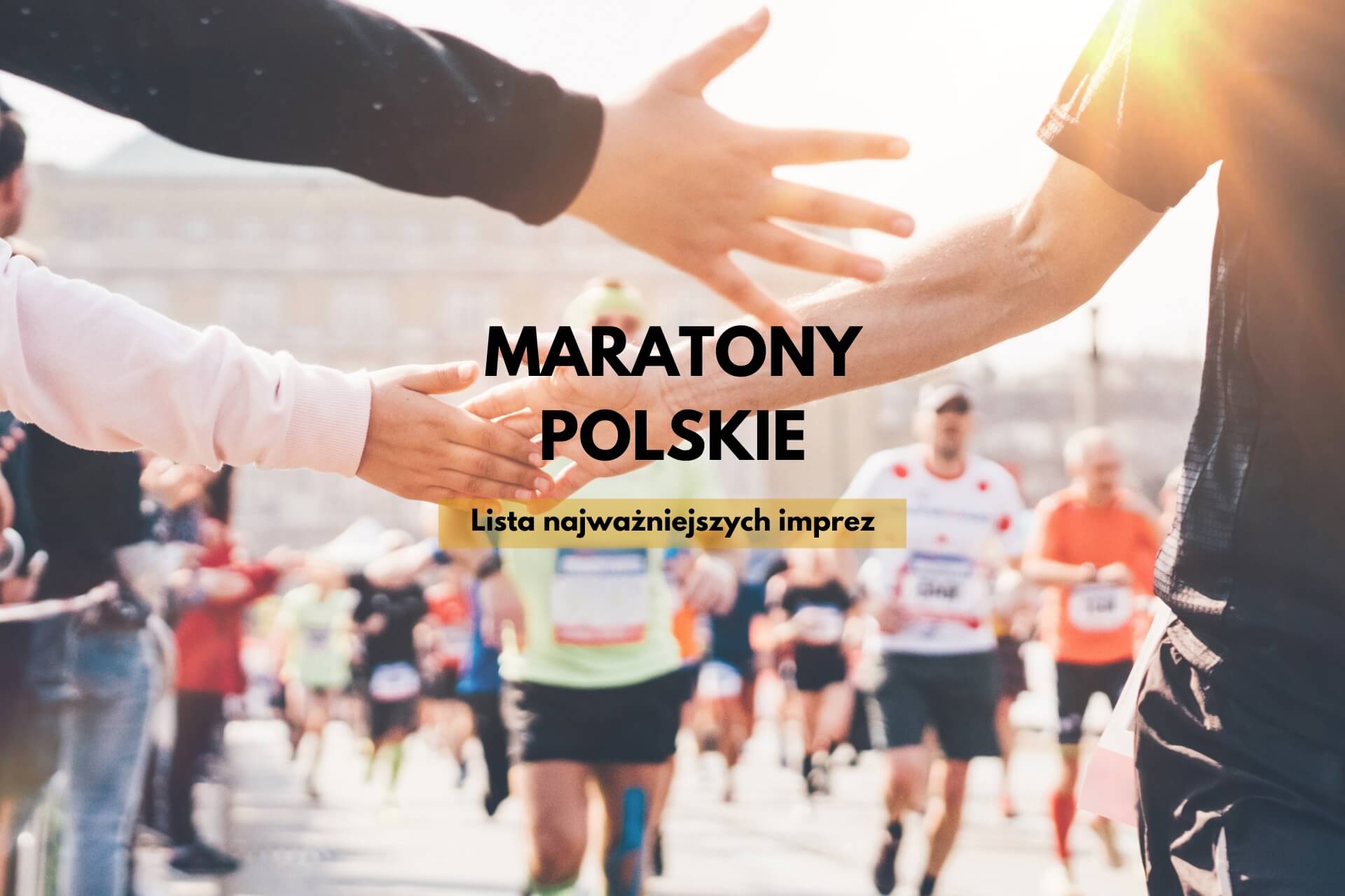 maratony polskie dla wytrwałych biegaczy