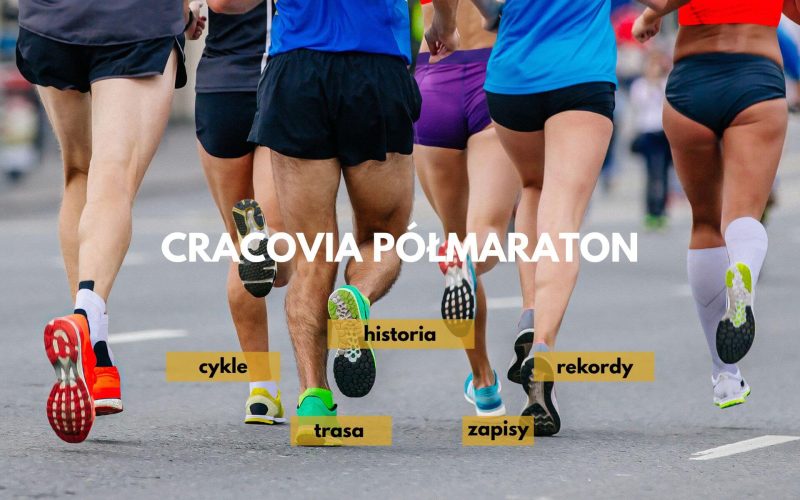 Cracovia Półmaraton - co warto o nim wiedzieć?