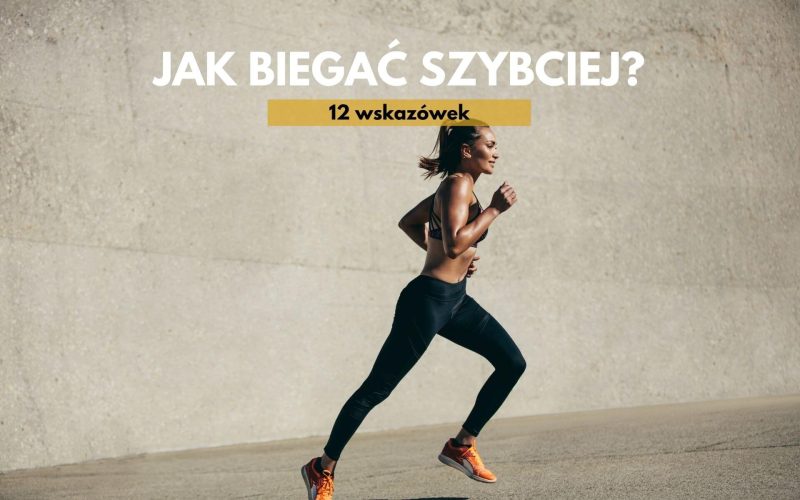 Jak biegać szybciej? Porady i wskazówki