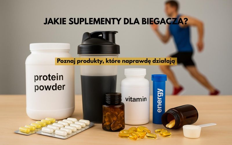 jakie suplementy dla biegacza najlepsze