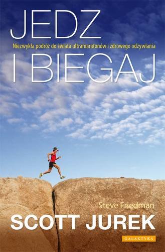 Jedz i biegaj – Scott Jurek