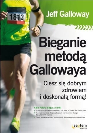 Bieganie metodą Gallowaya. Ciesz się dobrym zdrowiem i doskonałą formą! – Jeff Galloway