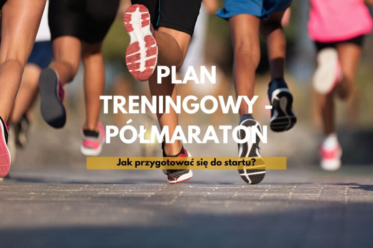 Plan treningowy – półmaraton. Jak się przygotować?