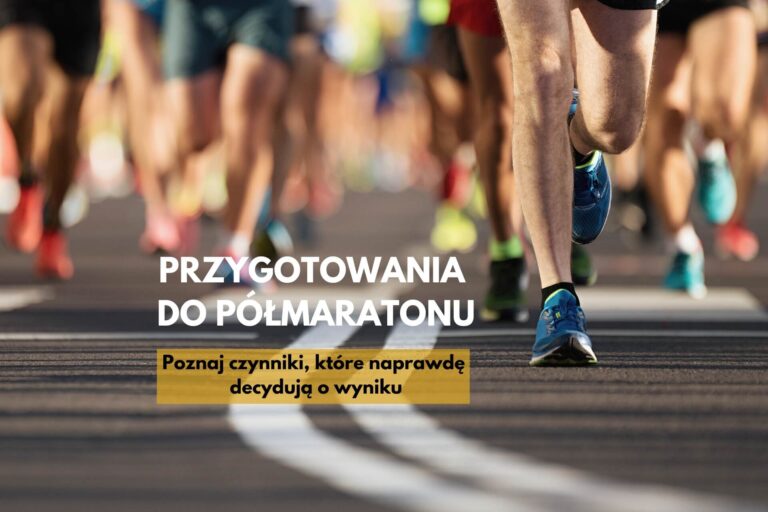 Przygotowania do półmaratonu – 8 obszarów, które zadecydują o Twoim wyniku