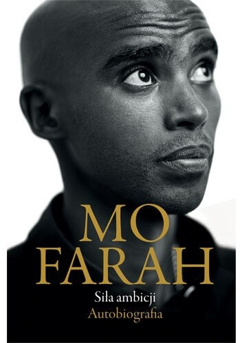 Siła ambicji. Autobiografia – Mo Farah, T.J. Andrews