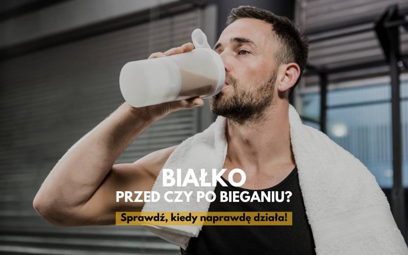 białko przed, czy po treningu jako mężczyzna