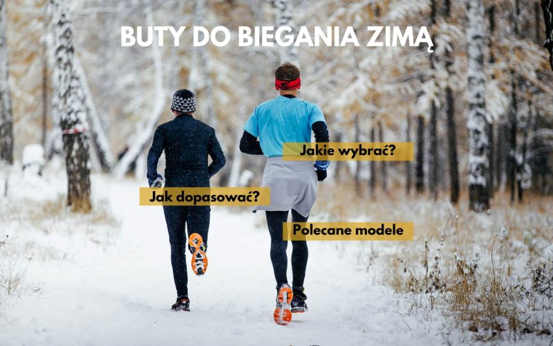 Buty do biegania zimą - jakie wybrać?